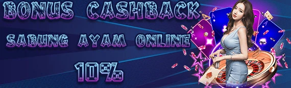 Bonus Cashback Sabung Ayam Online